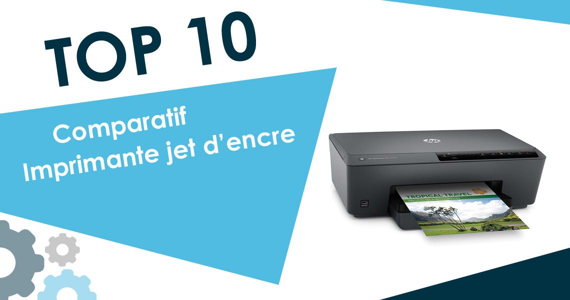 Comparatif des imprimantes jet d’encre