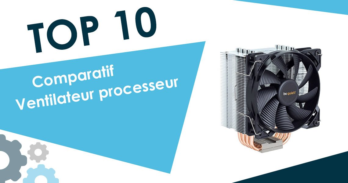 Comparatif des ventilateurs de processeur