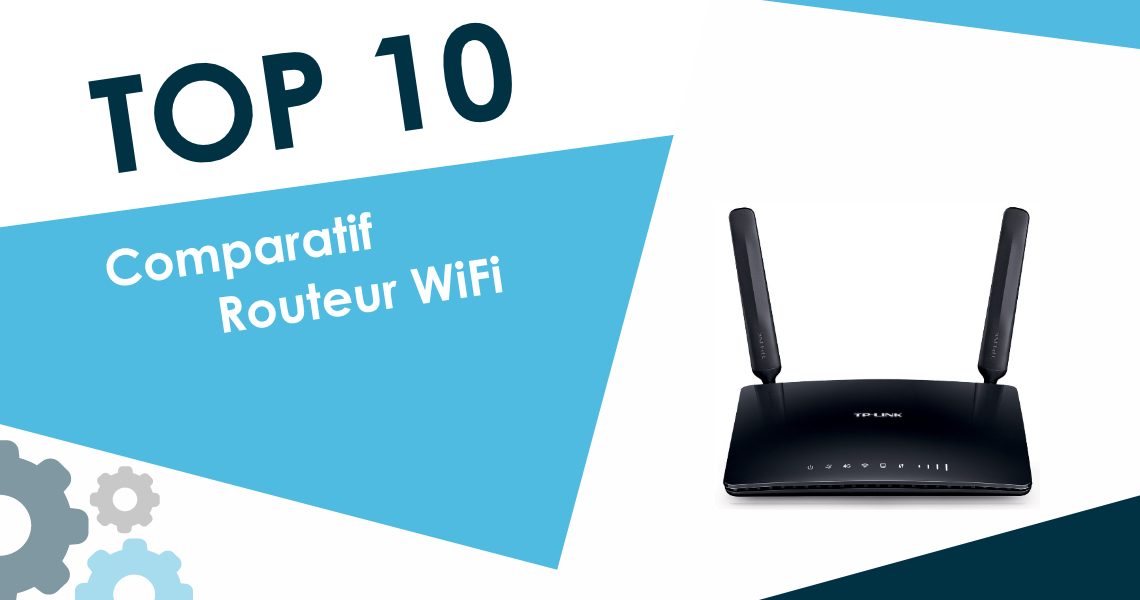 Comparatif sur les routeurs WiFi