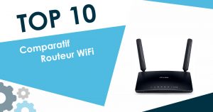 Comparatif sur les routeurs WiFi