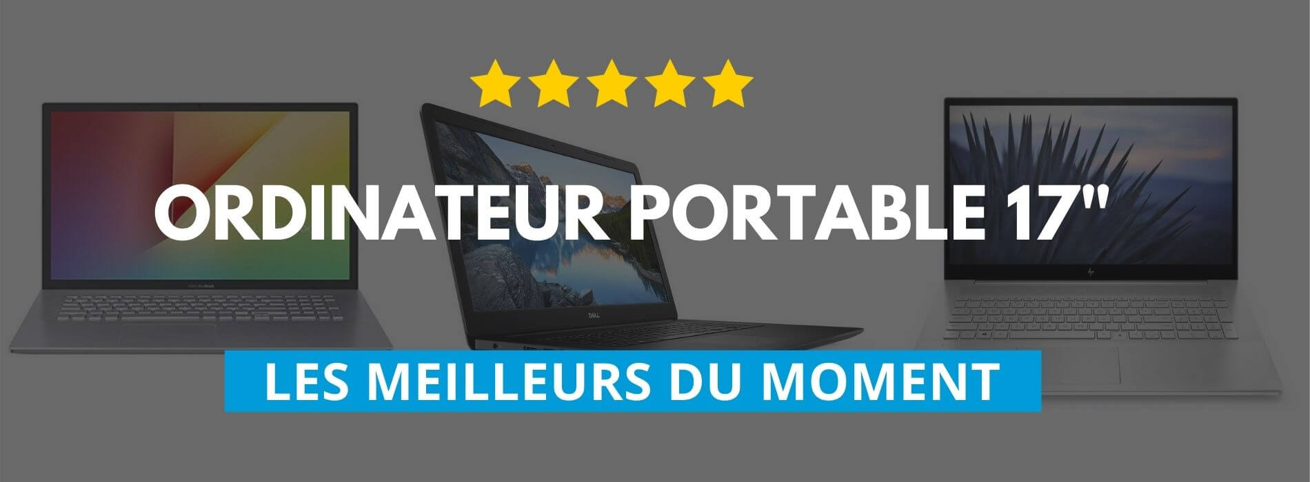 Les meilleurs PC portables 17 pouces - TOP 10 - LCDD