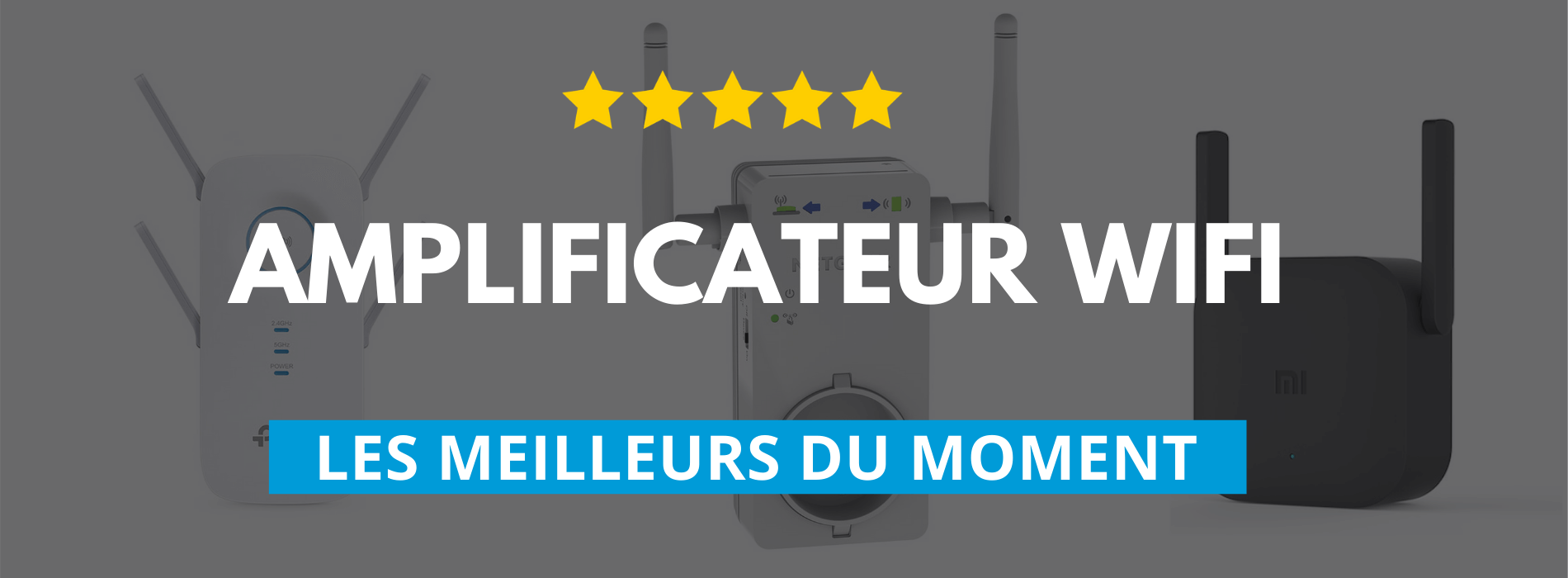 💥 Meilleurs amplificateurs WiFi 2024 - guide d'achat et comparatif