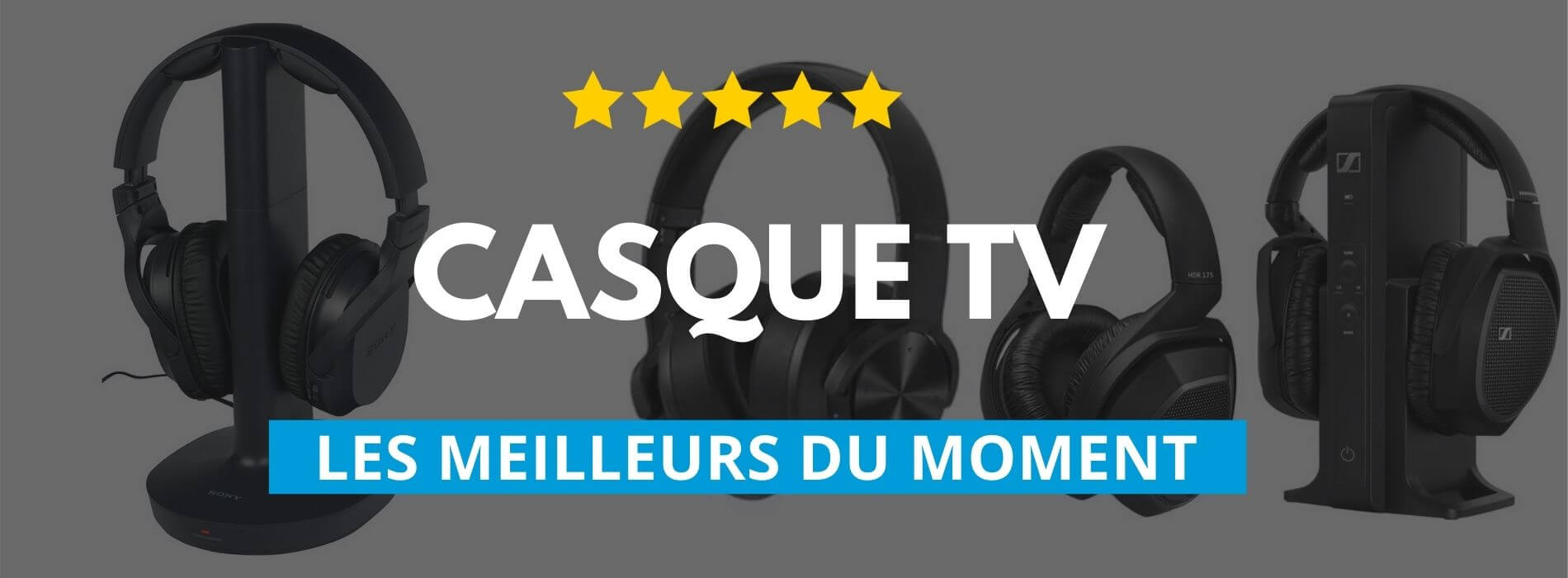 TOP 5 : MEILLEUR CASQUE TV SANS FIL 