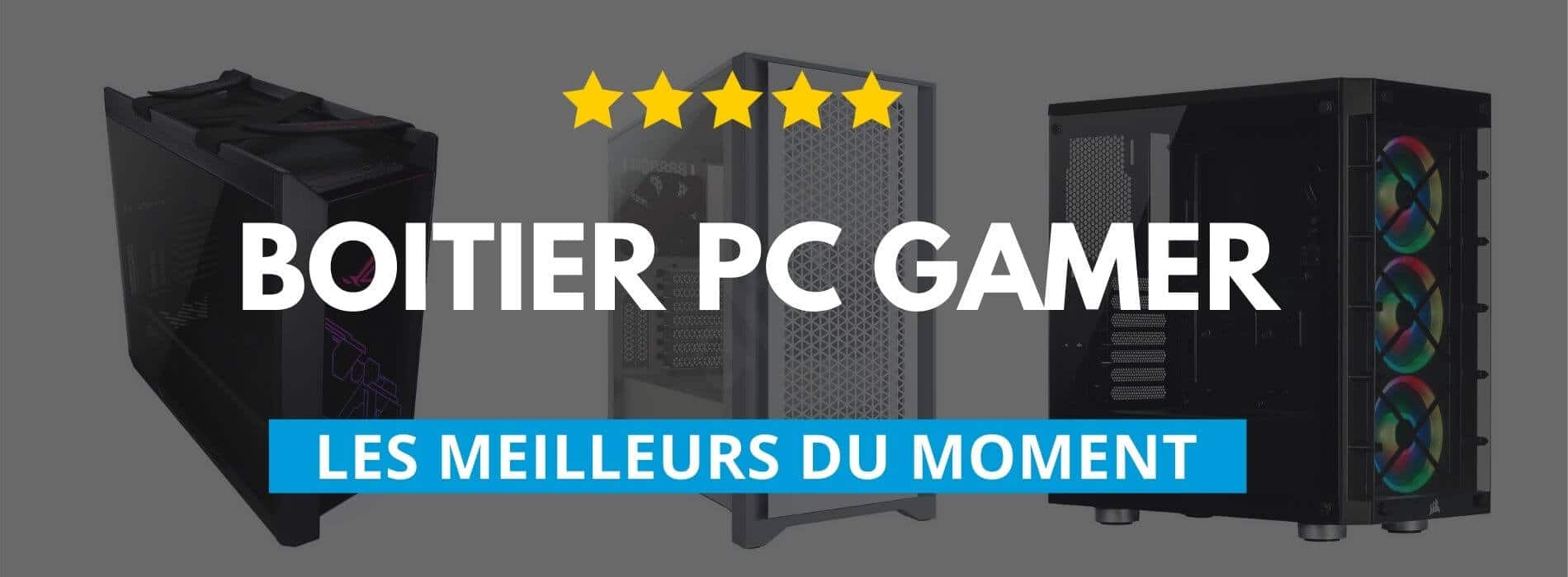 Boitier PC Gamer  Comparatif et Meilleurs Modèles 2023